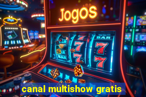 canal multishow gratis